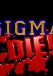 Sigma Die!