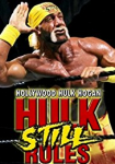 Hollywood Hulk Hogan Hulk Still Rules