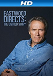 Eastwood Directs: The Untold Story